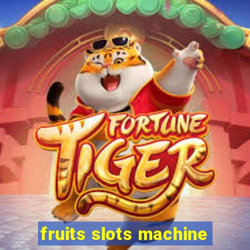 fruits slots machine