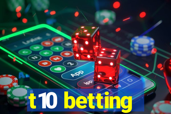 t10 betting