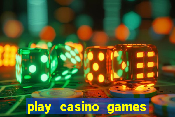 play casino games real money