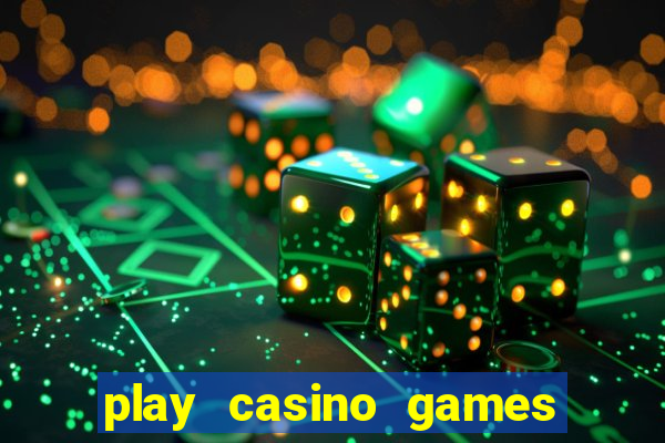 play casino games real money