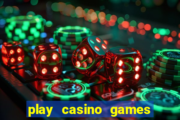 play casino games real money