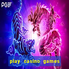 play casino games real money