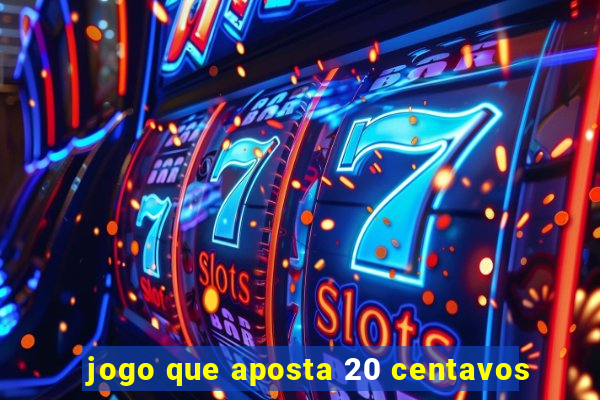 jogo que aposta 20 centavos