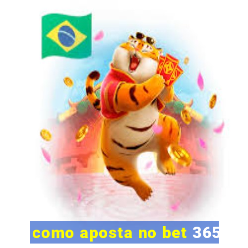 como aposta no bet 365