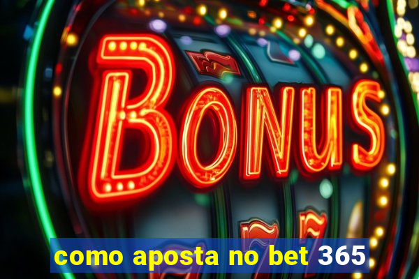 como aposta no bet 365