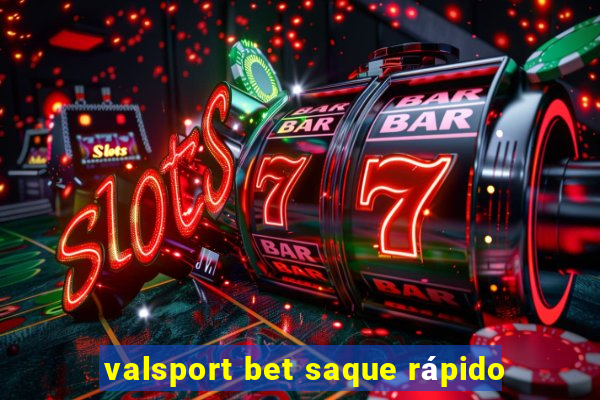 valsport bet saque rápido