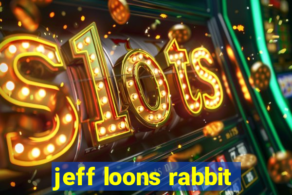 jeff loons rabbit