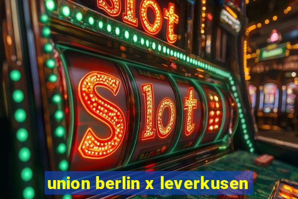 union berlin x leverkusen