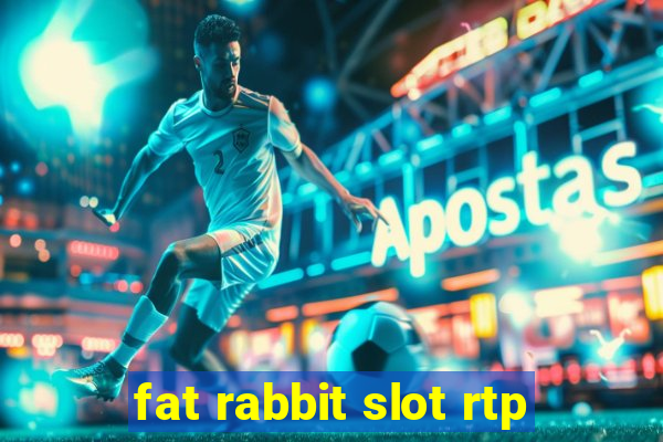 fat rabbit slot rtp