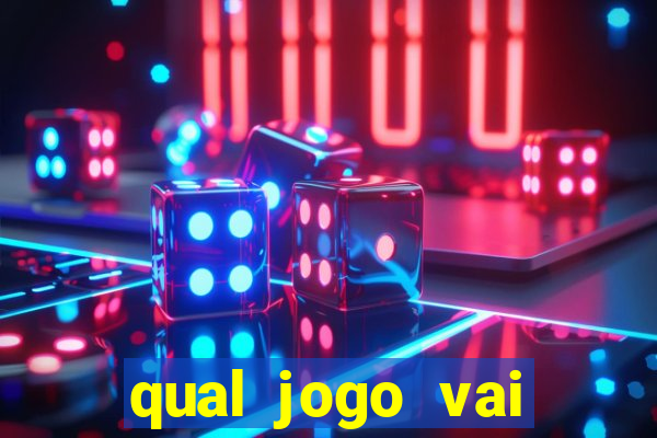 qual jogo vai passa hj na globo