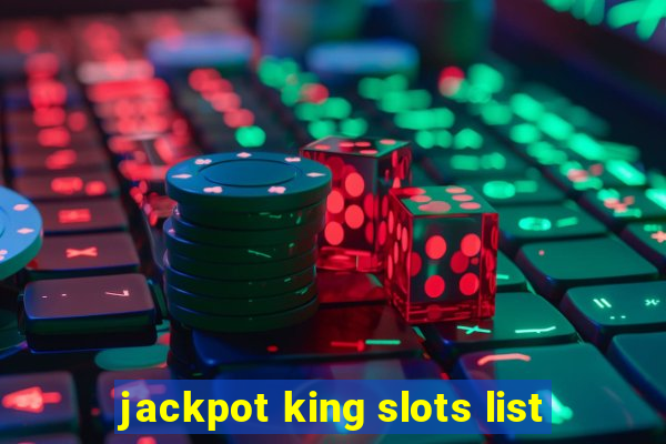 jackpot king slots list