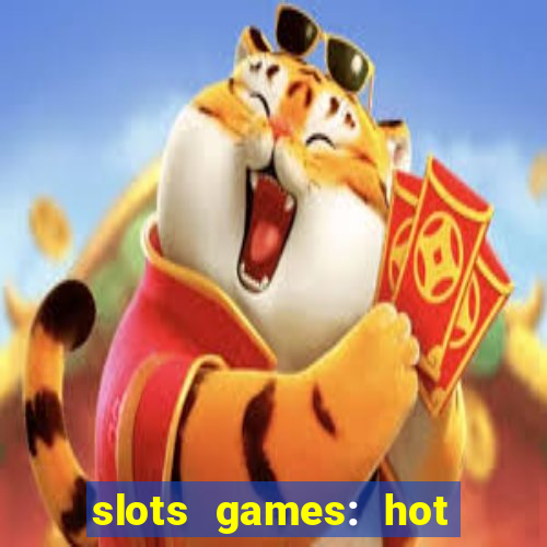 slots games: hot vegas casino