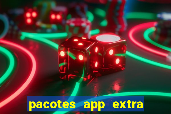 pacotes app extra tim beta