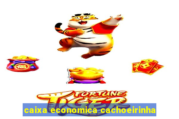 caixa economica cachoeirinha