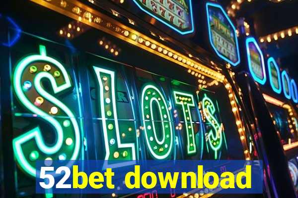 52bet download