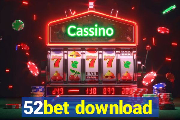 52bet download