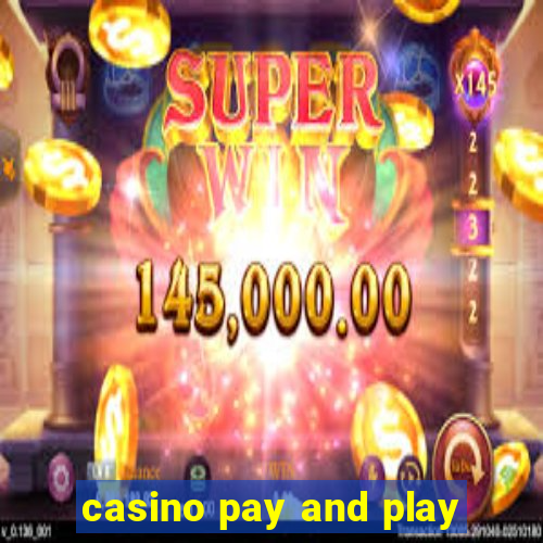 casino pay and play