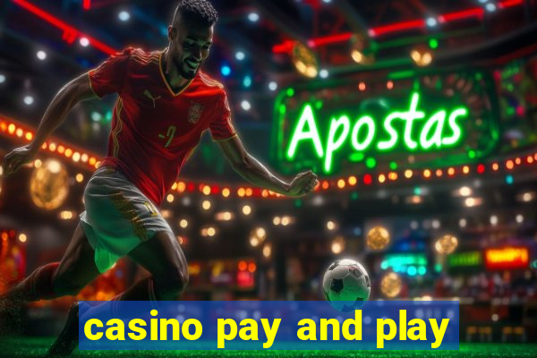 casino pay and play