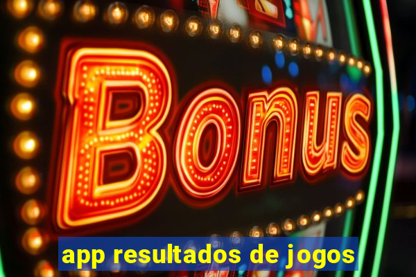 app resultados de jogos