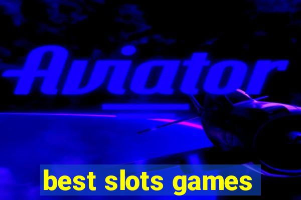 best slots games