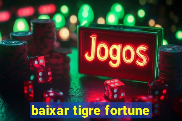 baixar tigre fortune