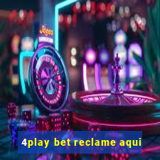 4play bet reclame aqui