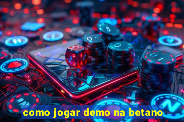 como jogar demo na betano