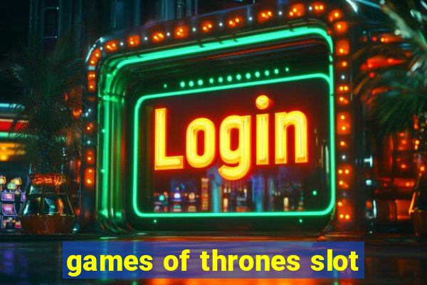 games of thrones slot