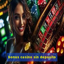 bonus casino sin deposito