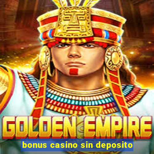 bonus casino sin deposito