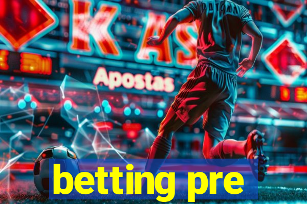 betting pre