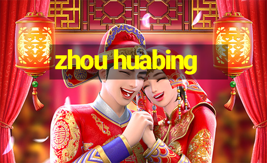 zhou huabing