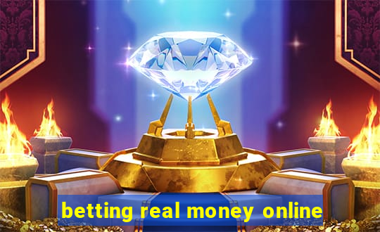 betting real money online