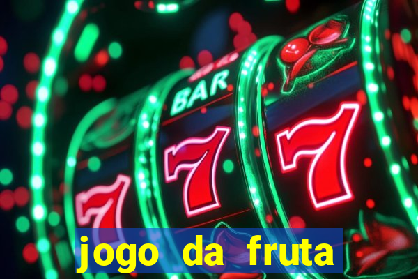 jogo da fruta aposta 1 real