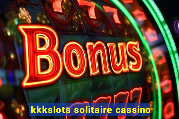 kkkslots solitaire cassino