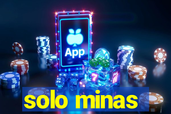 solo minas