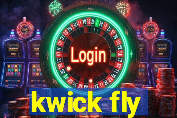 kwick fly