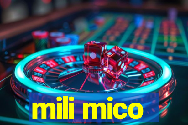 mili mico