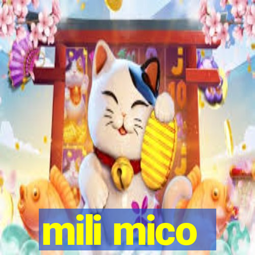 mili mico