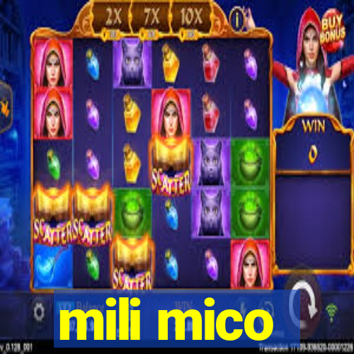 mili mico