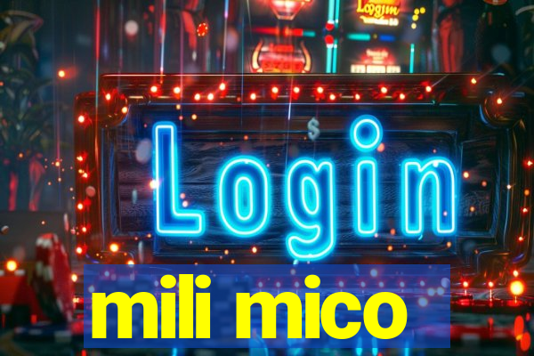 mili mico