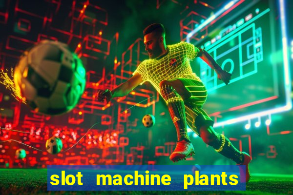 slot machine plants vs zombies