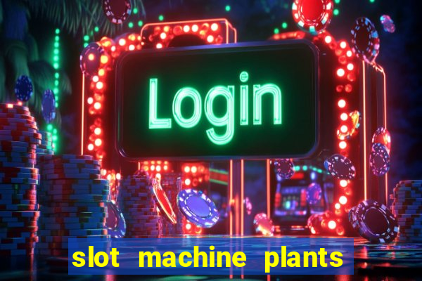 slot machine plants vs zombies