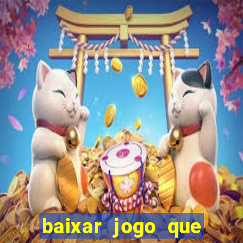 baixar jogo que ganha dinheiro na hora