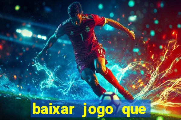 baixar jogo que ganha dinheiro na hora