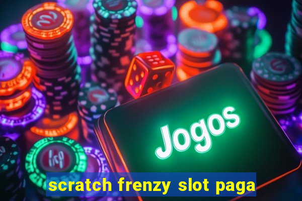 scratch frenzy slot paga