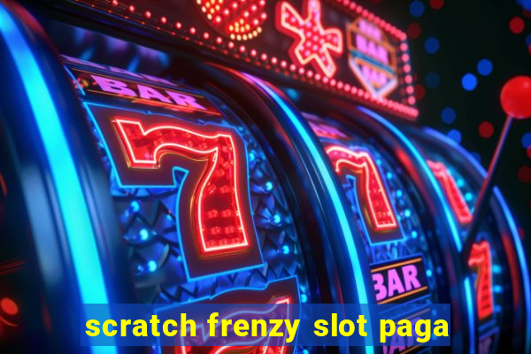 scratch frenzy slot paga