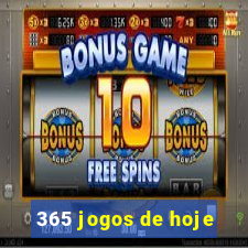 365 jogos de hoje