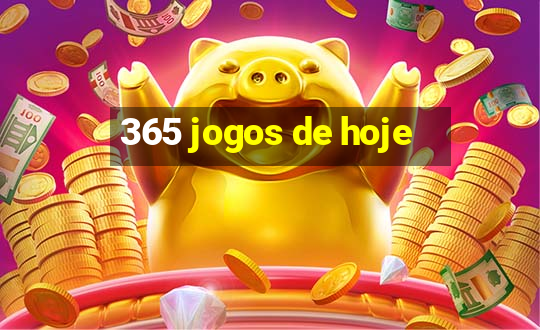 365 jogos de hoje