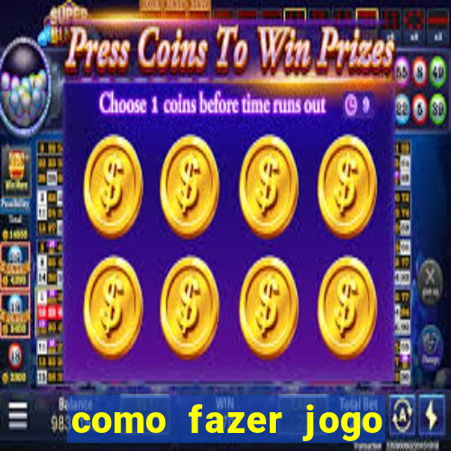 como fazer jogo pela internet